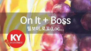 On It + Boss - 릴보이,로꼬(Lil Boi,Loco) (KY.48920) / KY Karaoke