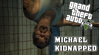 GTA 5 - Michael kidnapped!