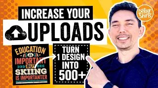 How to increase uploads! Turn 1 design into 500 or more uploads.