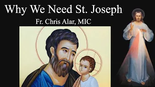 Why We Need St. Joseph -  Explaining the Faith