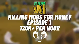 120K+ Per Hour Killing Low Level Monsters - Old School Runescape - Killing Mobs For Money Episode 1