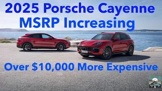 2025 Porsche Cayenne Prices are Increasing Over $10,000