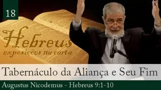 18. O Tabernáculo da Antiga Aliança e Seu Fim - Augustus Nicodemus