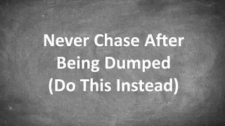 Never Chase After Being Dumped