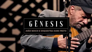 Gênesis: João Bosco e Orquestra Ouro Preto (Ao Vivo em Belo Horizonte)