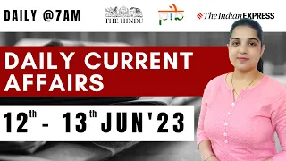 12 - 13 Jun Current Affairs 2023 | Daily Current Affairs | Current Affairs Today