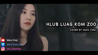 Hlub Luag Kom Zoo - Maiv Choj (cover)