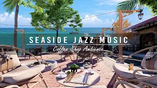 Outdoor seaside cafe ambience with relaxing jazz music and ocean wave sounds #146