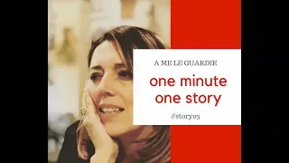 One Minute One Story -  A me le guardie