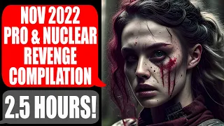 r/ProRevenge r/NuclearRevenge - Nov 2022 2.5 Hours of Pro And Nuclear Revenge!