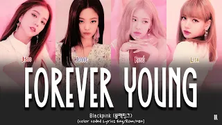 BLACKPINK Forever Young Lyrics (블랙핑크 Forever Young 가사) (Color Coded Lyrics)