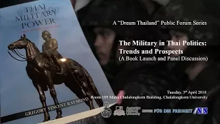A Book Launch: The Military in Thai Politics: Trends and Prospects 1/2