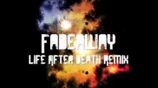 Fadeaway (Life After Death Mix by Pulsedaemon) HQ