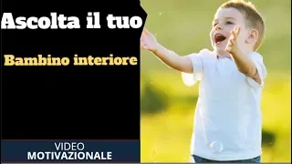 Video motivazionale-Il tuo bambino interiore//Italiano Lorenzo Grandi