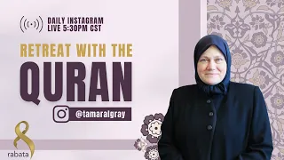 Retreat with the Quran JUZ 4 | Ramadan Series with Dr. Tamara Gray