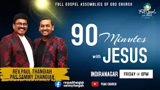 25-2-2022 || 90minutes with Jesus || Rev Paul Thangiah || FGAG CHURCH || Indiranagar