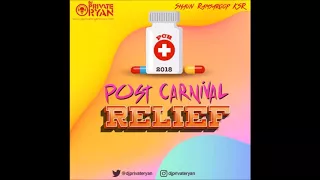 DJ Private Ryan - Post Carnival Relief 2018