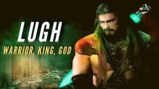 Lugh - Warrior, King and God - Celtic Mythology