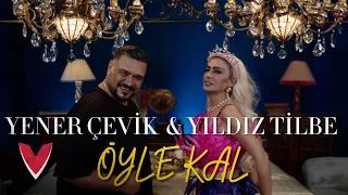 Yener Çevik & Yıldız Tilbe - ÖYLE KAL (Official Video)