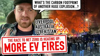 Fire! Fire! Fire! None of it makes sense. EV fires in Liverpool, Tesla Australia and Uzbekistan