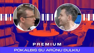 PREMIUM || Pokalbis su Arūnu Dulkiu | Pretendentas į karčiausios ministerijos vadovus