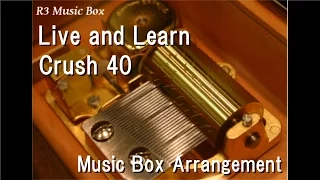 Live and Learn/Crush 40 [Music Box] (SEGA "Sonic Adventure 2 " Theme Song)