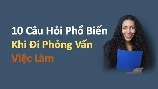 10 Câu Hỏi Phỏng Vấn Việc Làm