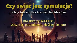 Czy świat jest symulacją? - hipoteza symulacji, Marek Żelkowski (wersja z poprawionym dźwiękiem)