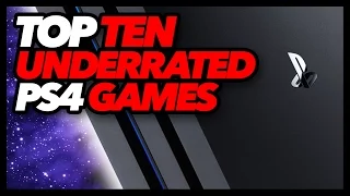 Top Ten Underrated PS4 Games