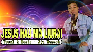 JESUS HAU NIA LIURAI_Cover_By_Aju Mesack