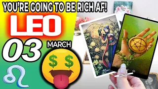 Leo ♌️ 💲 YOU’RE GOING TO BE RICH AF! 💲🤑 Horoscope for Today MARCH 3 2023 ♌️Leo tarot march 3