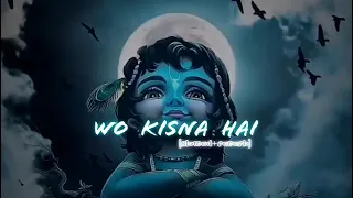wo kisna hai ( slowed + reverb )#song #kisan #trending #viralvideo #shorts