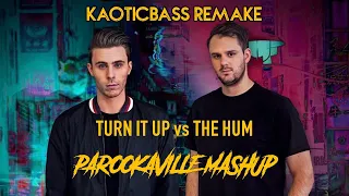 KEVU - Turn It Up vs The Hum (W&W Mashup)[KAOTICBASS Remake]