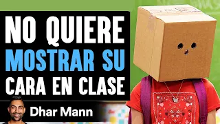 No Quiere Mostrar Su Cara en Clase | Dhar Mann Studios