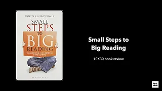 Small Steps to Big Reading - 10X30 Book Review