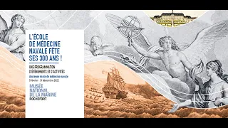 Colloque : l'École de médecine navale de Rochefort fête ses 300 ans (1/3)