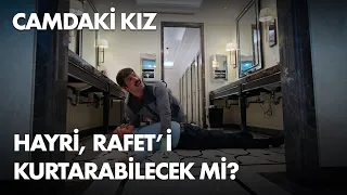 Hayri, Rafet'i kurtarabilecek mi? Camdaki Kız 12. Bölüm