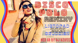 Najnowsze  remixy disco polo  2021🎵 SKŁADANKA DISCO POLO🎵 Listopad/Grudzień 2021🎵 MIX 50 DJ DŻUSS