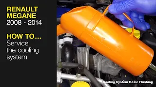 How to  Service the cooling system on the Renault Megane 2008 to 2014