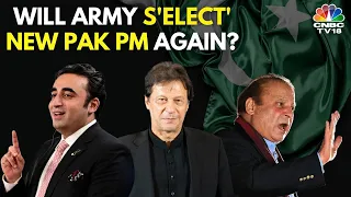 Pakistan Elections | Who Will Be PM? | Will Nawaz Sharif Make A Comeback? | IN18V | CNBC TV18