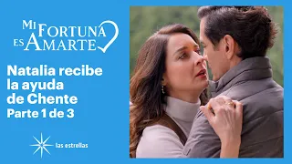 Mi fortuna es amarte 1/3: Chente llega al rescate de Natalia | C-34