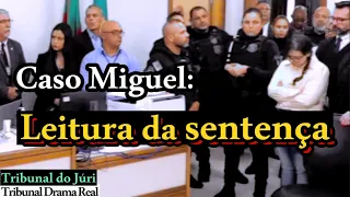 ►Caso Miguel: Leitura da SENTENÇA e PENA -