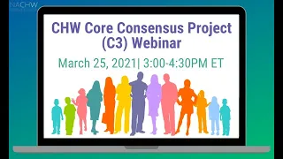 03/25/2021: CHW Core Consensus Project (C3) Webinar