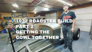 1932 Roadster Body Build Piece by Piece Part 2 - Cowl Assembly