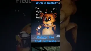 Wich is better Roblox or FNAF?