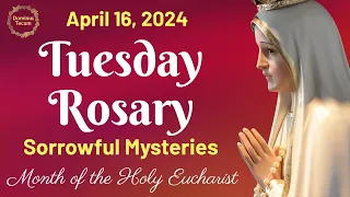 TUESDAY HOLY ROSARY 🌹 April 16, 2024 🌹 Sorrowful Mysteries of the Holy Rosary || TRADITIONAL ROSARY