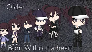 Older ~ Born without a heart | Gacha Life | Music Video