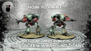 Contrast+ How to Paint: Legions Imperialis Legio Solaria Warhound Titans