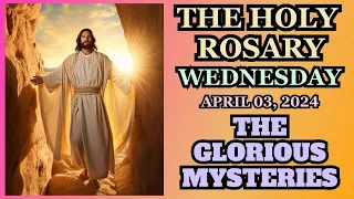 WEDNESDAY ROSARY April 3, 2024 GLORIOUS MYSTERIES OF THE ROSARY VIRTUAL ROSARY #rosary #catholic
