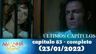 amanhã é para sempre capítulo 83 - completo (23/01/2022)